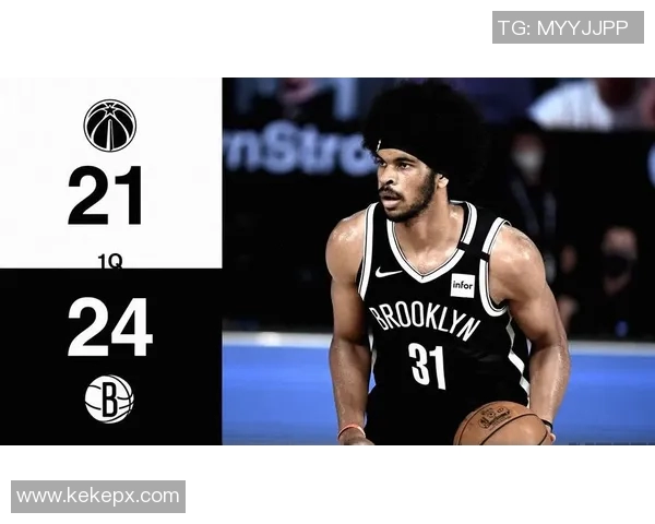 奇才与篮网精彩对决视频直播全程回顾与分析 奇才与篮网精彩对决视频直播全程回顾与分析